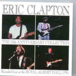 Eric Clapton - The 10th Anniversary Collection ( LIVE at Royal Albert Hall '96 ) ( 2 CD set ) front cover