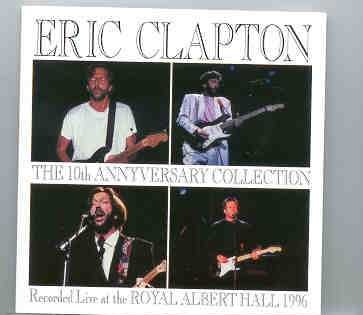 Eric Clapton – 10th Anniversary Collection ( 1996 Live at the Hall ) ( 2 CD set ) front cover Eric Clapton - 10th Anniversary Collection ( 1996 Live at the Hall ) ( 2 CD set ) front cover