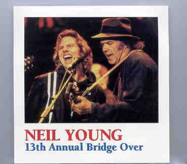 Neil Young / CSNY – 13th Annual Bridge Over ( 2 CD set ) ( California , USA , October 30th & 31st , 1999 ) front cover Neil Young / CSNY - 13th Annual Bridge Over ( 2 CD set ) ( California , USA , October 30th & 31st , 1999 ) front cover