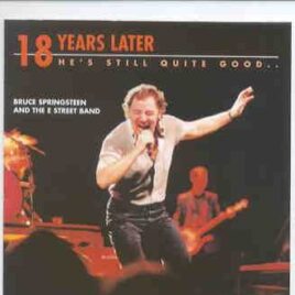 Bruce Springsteen - 18 Years Later He's Still Quite Good  ( 2 CD SET ) front cover
