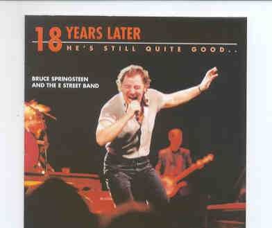 Bruce Springsteen – 18 Years Later He’s Still Quite Good ( 2 CD SET ) front cover Bruce Springsteen - 18 Years Later He's Still Quite Good ( 2 CD SET ) front cover