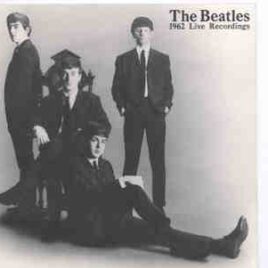 The Beatles - 1962 Live Recordings ( CTAB ) front cover