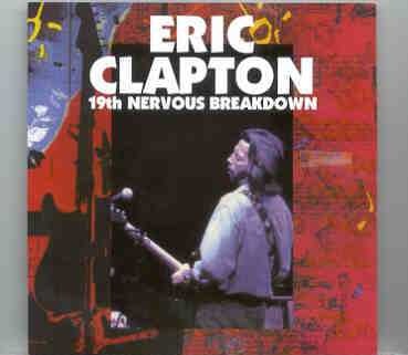 Eric Clapton – 19th Nervous Breakdown ( 2 CD set ) ( Live At Royal Albert Hall , London , UK , March 3rd , 1991 ) front cover Eric Clapton - 19th Nervous Breakdown ( 2 CD set ) ( Live At Royal Albert Hall , London , UK , March 3rd , 1991 ) front cover
