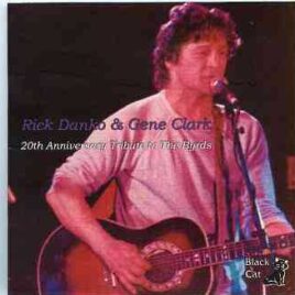 The Byrds - 20th Anniversary Tribute ( Rick Danko & Gene Clark Live at The Channel , Boston MA , Feb 17th , 1985 ) front cover