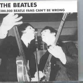 The Beatles - 300.000 Beatles' Fans Can't Be Wrong  ( Living Legend ) front cover