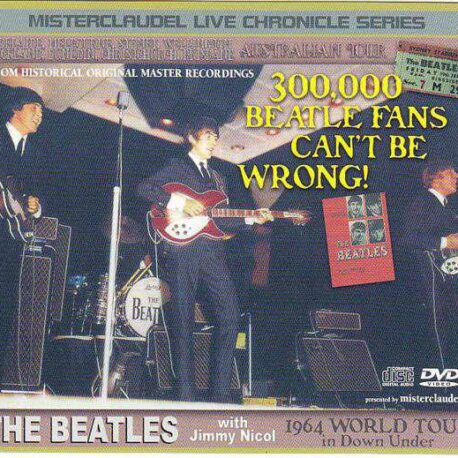 The Beatles - 300.000 Beatles' Fans Can't Be Wrong ( Misterclaudel Live Chronicle Series ) ( 1 CD 2 DVD SET )( Misterclaudel )