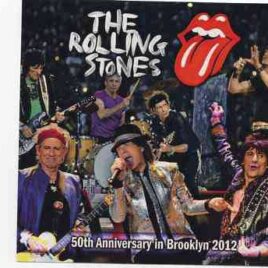 Rolling Stones - 50th Anniversary in Brooklyn , New York ( 2 CD ) ( Live at Barclays Center , Brooklyn , NY , USA , Dec 8th , 2012 ) front cover