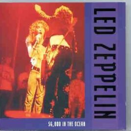 Led Zeppelin - 56800 In The Ocean  ( Silver Rarities ) ( 2 CD SET ) ( Tampa , FL , May 5th , 1973 ) front cover