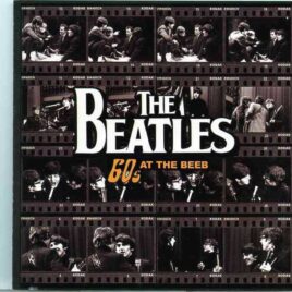 The Beatles - 60's At The Beeb ( 1987 Westwood all the Beatles BBC performances in better quality as ever before ) ( 2014 Unicorn Records ) front cover