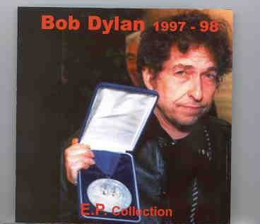 Bob Dylan – 1997 – 1998 E.P. Collection front cover Bob Dylan - 1997 - 1998 E.P. Collection front cover