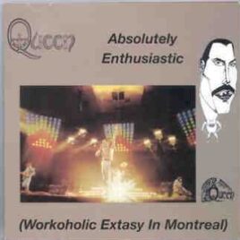 Queen - Absolutely Enthusiastic ( Montreal , Canada , November 24th , 1981 ) front cover