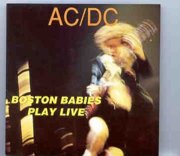 Ac-Dc – Boston Babies Play LIVE ( Paradise Theater , Boston , MA , USA , August 21st , 1978 ) front cover AC/DC - Boston Babies Play LIVE ( Paradise Theater , Boston , MA , USA , August 21st , 1978 ) front cover
