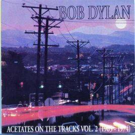 Bob Dylan - Acetates On The Vol. 2  ( 1965 - 1974 ) ( Highway 61 Revisited sessions, CBS Studio A, NY ) front cover