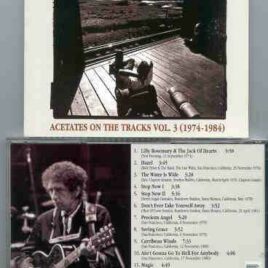 Bob Dylan - Acetates On The Vol. 3 ( 1974 - 1984 ) ( Original NY version (BOTT test pressing) plus several outtakes )