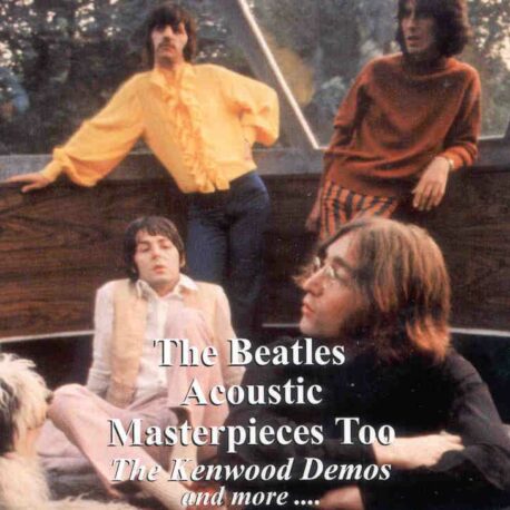 The Beatles - Acoustic Masterpieces II ( The Kenwood Demos and more...) ( Birthday Recs )