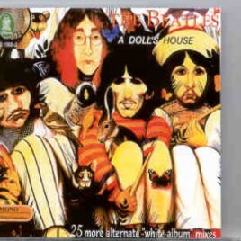 The Beatles - A Doll's House ( 25 More Alt. White Album Mixes )  ( Odeon ) front cover