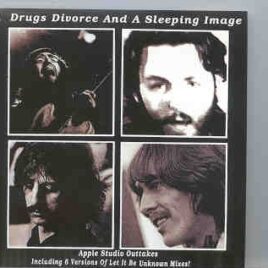 The Beatles - A Drugs Divorce And A Sleeping Image ( 1969 outtakes ) front cover