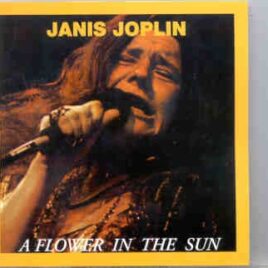 Janis Joplin - A Flower In The Sun ( Oil Well ) ( Live In Santa Fe , March 27th , 1966 ) front cover