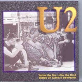 U2 - After The Fire , Before The Flood  ( 24 Ultra Rare Unreleased tracks  ) front cover