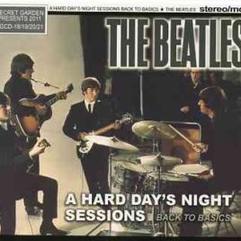 The Beatles - A Hard Day's Night Sessions Back To Basics ( 4 CD SET ) ( Secret Garden ) front cover
