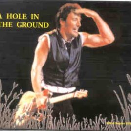 Bruce Springsteen - A Hole In The Ground ( 3 CD set ) ( National Bowl , Milton Keynes , UK , May 22nd , 1993 ) front cover
