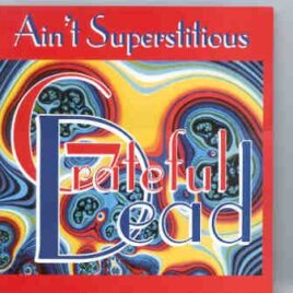 Grateful Dead - Ain't Superstitious ( 2 CD set )   ( Silver Rarities ) ( June 28th , 1985 , Hershey Park , USA ) front cover