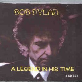 Bob Dylan - A Legend In His Time ( 3 CD set ) front cover