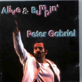 P. Gabriel  /  GENESIS  /  P. Collins - Alive And Bumpin' ( 2 CD set ) ( Peter Gabriel in Modena , Italy , November 16th & 17th , 1993 ) front cover