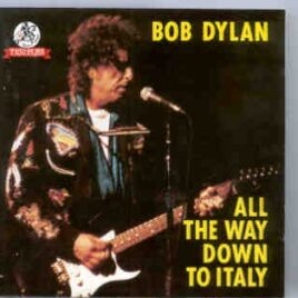 Bob Dylan - All The Way Down To Italy  ( Templar ) ( 2 CD SET ) front cover