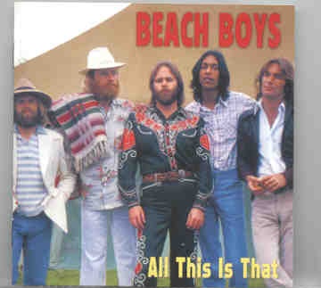 The Beach Boys – All This Is That ( A Collection Of Previously Unreleased Tracks 1967 – 1980 ) front cover The Beach Boys - All This Is That ( A Collection Of Previously Unreleased Tracks 1967 - 1980 ) front cover