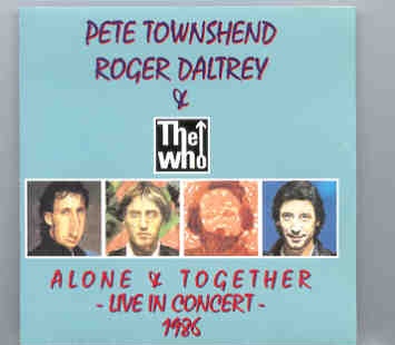 The Who – Alone & Together Live In Concert 1986 front cover The Who - Alone & Together Live In Concert 1986 front cover