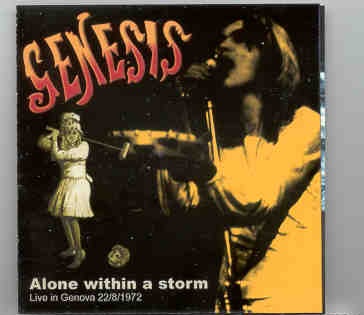 P. Gabriel / GENESIS / P. Collins – Alone Within The Storm ( Live In Genova , August 22nd , 1972 ) front cover P. Gabriel / GENESIS / P. Collins - Alone Within The Storm ( Live In Genova , August 22nd , 1972 ) front cover
