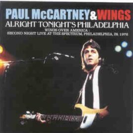 Paul McCartney - Alright Tonight's Philadelphia ( 2 CD SET ) ( BEATFILE ) ( 2nd Night at The Spectrum , May 15th 1976 ) front cover