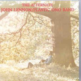 John Lennon - The Alternate John Lennon / Plastic Ono Band front cover
