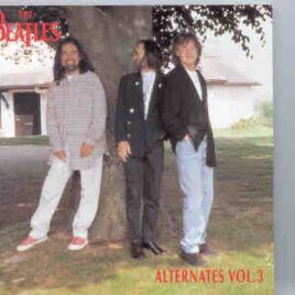 The Beatles - Alternates Vol. 3  ( Quarter Apple ) front cover