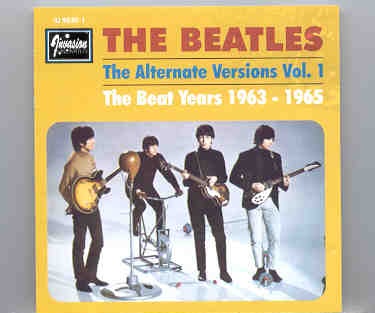 The Beatles – Alternate Versions Vol. 1 ( Invasion Unlimited ) front cover The Beatles - Alternate Versions Vol. 1 ( Invasion Unlimited ) front cover