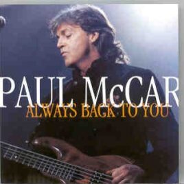 Paul McCartney - Always Back To You - A selection of 29 previously unreleased, extremely rare tracks front cover
