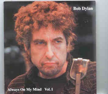 Bob Dylan – Always On My Mind vol. 1 ( 2 CD SET ) ( Detroit , USA , August 29th , 1994 , plus Bonustracks ) front cover Bob Dylan - Always On My Mind vol. 1 ( 2 CD SET ) ( Detroit , USA , August 29th , 1994 , plus Bonustracks ) front cover