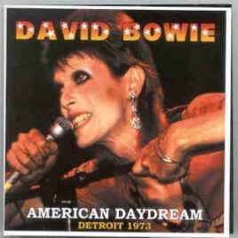 David Bowie - American Daydream ( Masonic Auditorium , Detroit , Michigan , USA , 01 / 03 / 1973 ) front cover