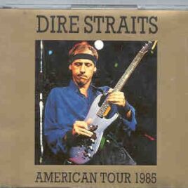 Dire Straits - American Tour 1985  ( Swingin Pig ) ( 2 CD SET ) ( Cuyahoga Falls , USA , August 5th , 1985 ) front cover