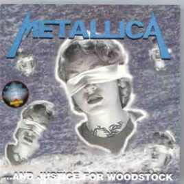 Metallica - And Justice For Woodstock  ( Living Legend ) ( Live in Woodstock , New York , August 1994 ) front cover