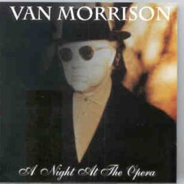 Van Morrison - A Night At The Opera ( Opera House , Blackpool , England , 20-04-2000 ) ( 2 CD SET ) front cover