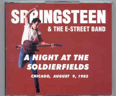 Bruce Springsteen – A Night At The Soldierfields ( 3 CD set ) ( Chicago , USA , August 9th , 1985 ) front cover Bruce Springsteen - A Night At The Soldierfields ( 3 CD set ) ( Chicago , USA , August 9th , 1985 ) front cover