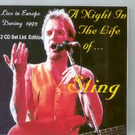 Sting / The Police - A Night In The Life Of STING ( Live In Europe During The 1993 Tour ) ( 2 CD Set ) front cover