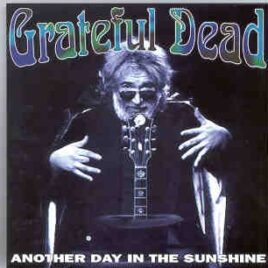 Grateful Dead - Another Day In The Sunshine  ( 2 CD set ) ( North Carolina , USA , March 25th , 1993 ) ( KTS ) front cover