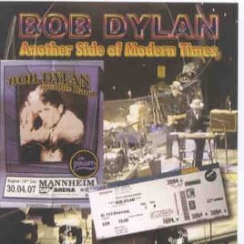Bob Dylan - Another Side Of Modern Times ( 2 CD set ) ( SAP Arena , Mannheim , Germany , April 30th , 2007 ) front cover
