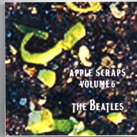 The Beatles - Apple Scraps Vol. 6 ( Melvin Recs ) front cover