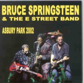 Bruce Springsteen - Asbury Park 2002 ( 2 CD SET ) ( Convention Hall , Asbury Park , New Jersey , July 20th , 2002 ) front cover
