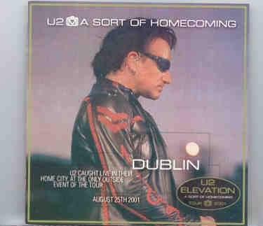 U2 – A Sort Of Homecoming ( 2 CD SET ) ( Dublin , Ireland , August 25th , 2001 + Bonustracks ) front cover U2 - A Sort Of Homecoming ( 2 CD SET ) ( Dublin , Ireland , August 25th , 2001 + Bonustracks ) front cover