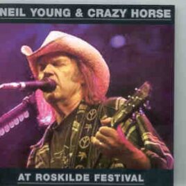 Neil Young / CSNY - At Roskilde Festival ( 2 CD set ) ( Friday , June 29th , 2001 , Roskilde , Denmark ) front cover